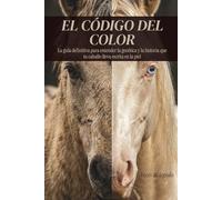 EL CÓDIGO DEL COLOR: La guía definitiva para entender la genética y la historia oculta en la piel de tu caballo.