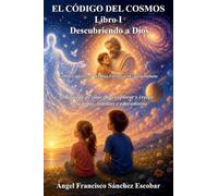 EL CÓDIGO DEL COSMOS I. Descubriendo a Dios: 2
