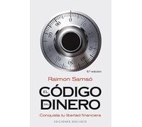 El código del dinero: conquista tu libertad financiera [Lingua spagnola]
