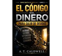 EL CODIGO DEL DINERO: PARA SALIR DE DEUDAS