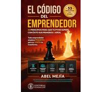 El Codigo del Emprendedor: Estrategia, disciplina y ejecución para construir empresas que perduran.