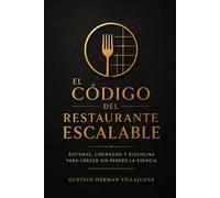 El Código del Restaurante Escalable: Sistemas, liderazgo y disciplina para crecer sin perder la esencia