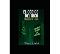 El código del rico: 50 Libros en 1 Libro