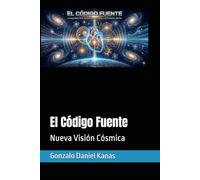 El Código Fuente: Nueva Visión Cósmica