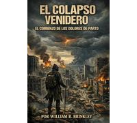 El Colapso Venidero: El Comienzo De Los Dolores De Parto