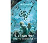 El coleccionista de relojes extraordinarios/ The Special Watch Collector