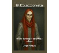 El Coleccionista: thriller psicológico de fantasía urbana
