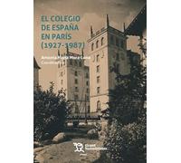El colegio de España en París (1927-1987)