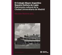 El Colegio Mayor Argentino Nuestra Serñora de Luján: Patrimonio cultural de la Ciudad Universitaria de Madrid: 1