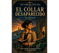 El Collar Desaparecido: A Cozy Mystery for Spanish Learners, A2-B1 Graded Reader: 1