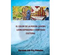 El color de la poesía juvenil Leonciopradina e identidad cultural