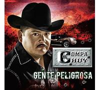 El Compa Chuy - Gente Peligrosa