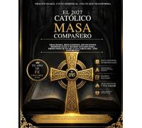 El Compañero de la Misa Católica 2027: Oraciones, Reflexiones, Devociones Dominicales y un Diario Guiado para Profundizar Tu Fe a lo Largo del Año Litúrgico
