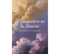 El Compañero en tu Rosario: Un Diario Guiado para la Oración y la Meditación Diaria