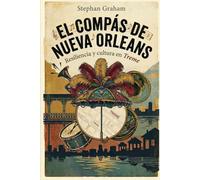El Compás de Nueva Orleans: Resilencia y cultura en Treme