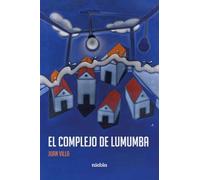 El Complejo de Lumumba - Libro in brossura in lingua spagnola NUOVO Juan Vill...