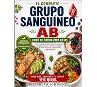 EL COMPLETO GRUPO SANGUÍNEO AB LIBRO DE COCINA PARA DIETAS