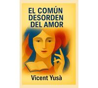 EL COMÚN DESORDEN DEL AMOR: Poliamor, arte, filosofía y corrupción universitaria