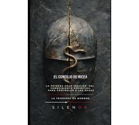 El Concilio de Nicea: La Gran Edición del Conocimiento Espiritual
