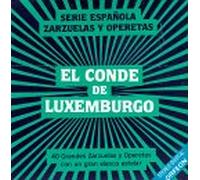 El Conde De Luxemburgo - 40 Grandes Zarzuelas Y Operetas