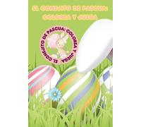 El Conejito de Pascua: Colorea y Juega: Libro de Pascua para Colorear, Jugar y Aprender