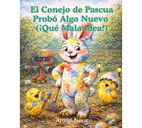El Conejo de Pascua Probó Algo Nuevo (¡Qué Mala Idea!): Un libro ilustrado de Pascua muy divertido para niños