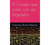 El Conejo que soñó con ser Ingeniero