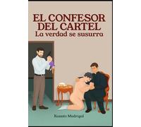 El confesor del cartel: La verdad se susurra