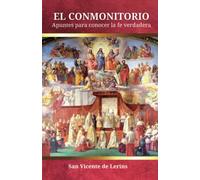 El Conmonitorio: Apuntes para conocer la fe verdadera