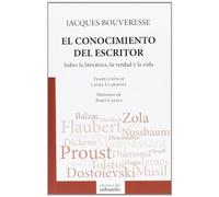 El conocimiento del escritor : sobre la literatura, la verdad y la vida