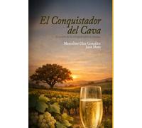 El conquistador del Cava: El triunfo de la voluntad sobre el sistema