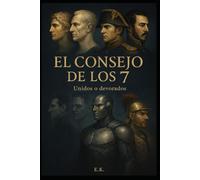 EL CONSEJO DE LOS 7: Unidos o devorados: 6