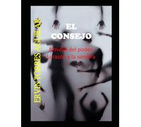 EL CONSEJO: Novella del poder, la razón y la sombra