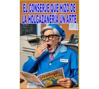 El conserje que hizo de la holgazanería un arte: Humor para todas las edades