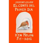 El Conte del Primer Dia d'en Melou Pit-roig: Vine amb en Melou Pit-roig en el Seu Primer Dia, Ple d’Aventures! On el temps, les emocions i els sentiments fan de les seves…