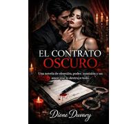 EL CONTRATO OSCURO: Una novela de obsesión, poder, sumisión y un amor que lo destruye todo. (DARK ROMANCE EN ESPAÑOL)