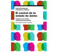 El control de tu estado de ánimo : cambia lo que sientes, cambiando cómo piensas