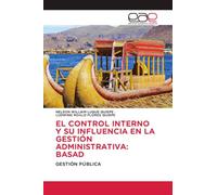 EL CONTROL INTERNO Y SU INFLUENCIA EN LA GESTIÓN ADMINISTRATIVA: BASAD: GESTIÓN PÚBLICA