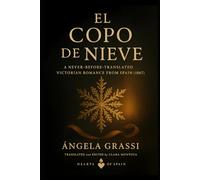 EL COPO DE NIEVE (The Snowflake): A Never-Before-Translated Victorian Romance from Spain