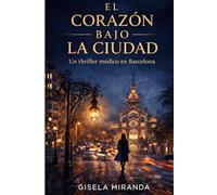 El corazón bajo la ciudad