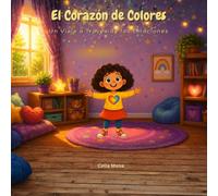 El Corazón de Colores: Un Viaje a Través de Las Emociones
