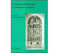 El corazón de la monarquía. La Lombardia in età spagnola