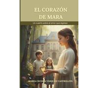 El corazón de Mara: Un cuento sobre el amor que regresa