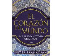 El corazón del mundo : una nueva historia universal