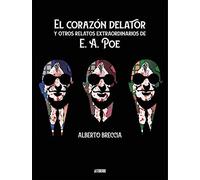 El corazón delator y otros relatos extraordinarios de E. A. Poe