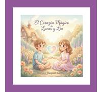 EL CORAZÓN MÁGICO DE LUCAS Y LIA