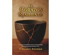 El Corazón Resiliente: Una Guía Islámica para la Vida Moderna