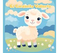 El Corderito valiente: Una historia de Fe y confianza en Dios