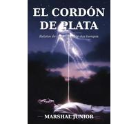 El Cordón de Plata: Relatos de una vida entre dos tiempos