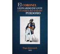 El coronel Leonardo Infante y el crimen del teniente Perdomo